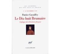 Patrice Gueniffey – Le Dix-huit Brumaire: L'épilogue de la Révolution française – Broché
