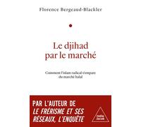 Le Djihad par le marché Comment l'islam radical s'empare du marché halal - Florence Bergeaud-Blackler - Odile Jacob - broché - Essai