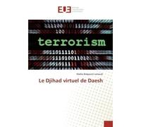 Le Djihad virtuel de Daesh - Malika Belgacem Lamoudi - Universitaires Europeennes - broché - Livre