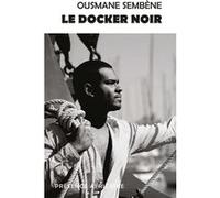 Le docker noir Ousmane Sembène (Auteur)