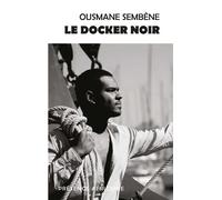 Le docker noir - Ousmane Sembène - Presence Africaine - Poche - Roman