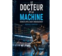 Le Docteur et la Machine: Dernier appel avant embarquement