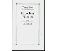 Le Docteur Faustus - La vie du compositeur allemand Adrian Leverkhün racontée par un ami