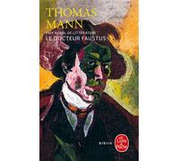 Le Docteur Faustus - la vie du compositeur allemand Adrian Leverkühn racontée par un ami - Thomas Mann - Lgf - Livre