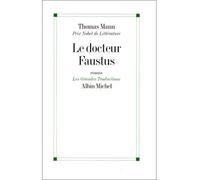 Le Docteur Faustus - La vie du compositeur allemand Adrian Leverkhün racontée par un ami
