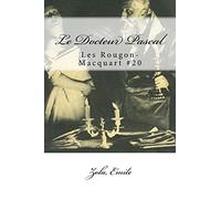 Le Docteur Pascal: Les Rougon-Macquart #20