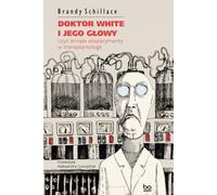 Le docteur White et sa tête Brandy Schillace (Buch auf Polnisch)