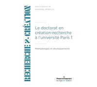 Le doctorat en création-recherche à l'université Paris 1: Méthodologies et développements