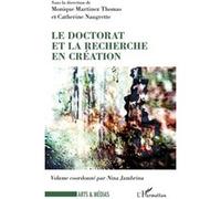 Le doctorat et la recherche en création Monique Martinez Thomas (Auteur), Catherine Naugrette (Auteur)