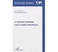 Le doctorat scientifique dans le monde francophone - Evelyne Garnier-Zarli - L'harmattan - broché - Essai