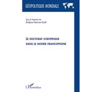 Le doctorat scientifique dans le monde francophone - Evelyne Garnier-Zarli - L'harmattan - broché - Essai