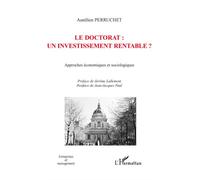 Le doctorat : un investissement rentable ? Approches économiques et sociologiques - Aurélien Perruchet - L'harmattan - broché - Essai