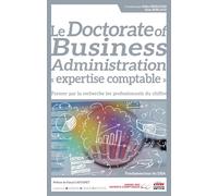 Le Doctorate of Business Administration "expertise comptable": Former par la recherche les professionnels du chiffre