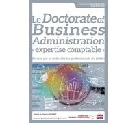 Le Doctorate of Business Administration "expertise comptable": Former par la recherche les professionnels du chiffre