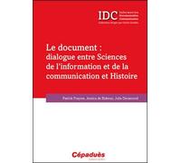 Le Document : Dialogue Entre Sciences De LInformation Et De La Communication Et Histoire