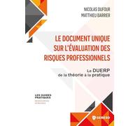 Le Document Unique sur l'Évaluation des Risques Professionnels: Le DUERP : de la théorie à la pratique