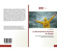 Le documentaire d’auteur en danger: De la réforme du Cosip aux enjeux de la coproduction internationale