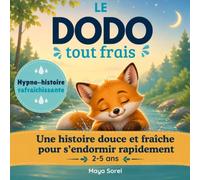 Le dodo tout frais: Histoire du soir sensorielle pour s’endormir facilement - un rituel du coucher rafraîchissant pour un sommeil rapide et serein des 2 à 5 ans - Idéal pour enfants sensibles