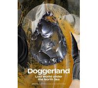 Le Doggerland. Monde perdu sous la mer du Nord