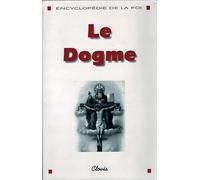 Le Dogme (Encyclopédie de la foi)