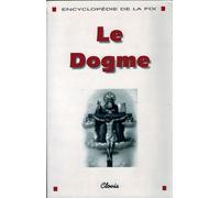 Le Dogme (Encyclopédie de la foi) - Frères des Ecoles chrétiennes - Clovis - broché - Essai