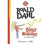 Le Doigt magique Quentin Blake (Illustration), Roald Dahl (Auteur)