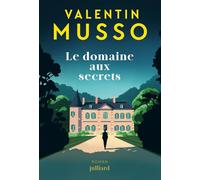 Le domaine aux secrets - Le nouveau thriller de Valentin Musso
