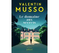Le domaine aux secrets - Valentin Musso - Julliard - broché - Roman
