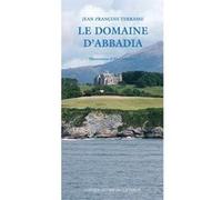 Le domaine d'Abbadia, Corniche basque Jean-François Terrasse (Auteur), Alan Johnston (Illustration)