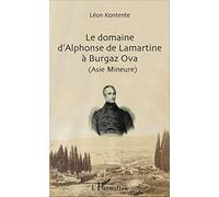 Le domaine d'Alphonse de Lamartine à Burgaz Ova (Asie Mineure)