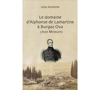 Le domaine d'Alphonse de Lamartine à Burgaz Ova (Asie Mineure)