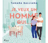 Le Domaine des Manons, Tome 3 - Je veux un homme qui... Une comédie romantique friends to lovers - Tamara Balliana - Saga Egmont - Livre audio - Livre
