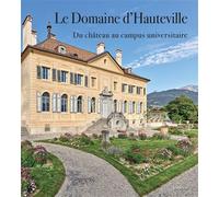 Le domaine dhauteville - du chateau au campus universitaire Du chateau au campus universitaire - Collectif - Slatkine - broché - Monographie