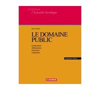 Le domaine public Composition - Délimitation - Protection - Utilisation - Jean Dufau - Le Moniteur - broché - Etude