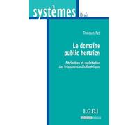 le domaine public hertzien: ATTRIBUTION ET EXPLOITATION DES FRÉQUENCES RADIOÉLECTRIQUES