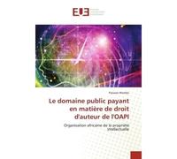 Le domaine public payant en matière de droit d'auteur de l'OAPI - Panawe Wembo - Universitaires Europeennes - broché - Livre