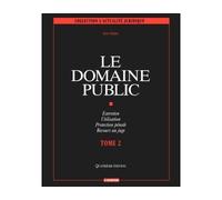 Le domaine public - Tome 2 Entretien - Utilisation - Protection pénale - Recours au juge - Jean Dufau - Le Moniteur - broché - Livre