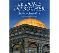 Le Dome Du Rocher. Joyau De Jerusalem