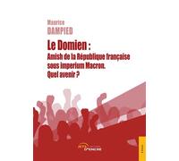 Le Domien : Amish de la République française sous imperium Macron. Quel avenir ? - Maurice Dampied - Jets D'encre - broché - Essai