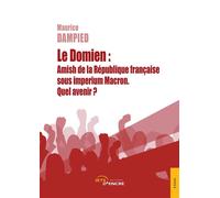 Le Domien : Amish de la République française sous imperium Macron. Quel avenir ? - Maurice Dampied - Jets D'encre - broché - Essai