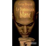 Le Dominicain blanc Gustav Meyrink (Auteur), A. D. Sampieri (Traduction)