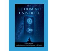 Le Domino Universel: Créons ensemble... un domino universel d'éveil, d'amour et de lumière.