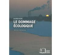Le dommage écologique: Quelles responsabilités juridiques ?