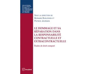 Le Dommage et sa réparation dans la responsabilité contractuelle et extracontractuelle