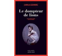 Camilla Läckberg – Le Dompteur de lions – Traduction Lena Grumbach – Broché