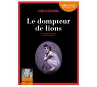 Le Dompteur de lions Livre audio 2cd mp3 - Camilla Läckberg - Audiolib - Texte lu (CD) - Textes lus CD