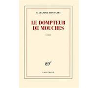 Le dompteur de mouches Alexandre Diego Gary (Auteur)