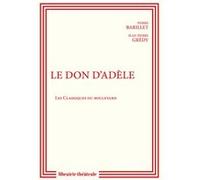 Le don d'Adèle Pierre Barillet (Auteur), Jean-Pierre Grédy (Auteur)