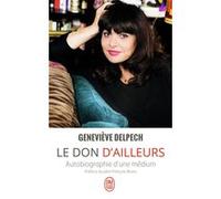 Le don d'ailleurs Geneviève Delpech (Auteur), François Brune (Préface)