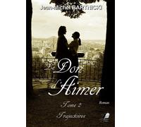 Le don d'aimer-T2 Trajectoires - Jean-Michel Bartnicki - Libre2Lire - broché - Roman